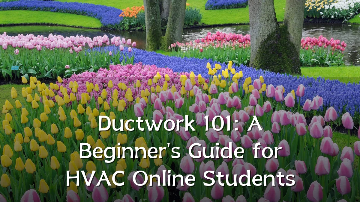 Ductwork 101: A Beginner's Guide for HVAC Online Students
